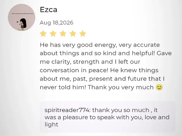 Screenshot of Ezca's review: He has very good energy, very accurate about things and so kind and helpful! Gave me clarity, strength and I left our conversation in peace! He knew things about me, past, present and future that I never told him! Thank you very much 😊