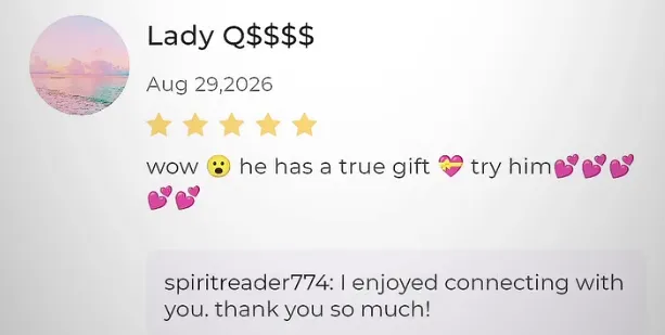 Screenshot of Lady Q's review: Wow 😮 he has a true gift 💝 Try him 💕